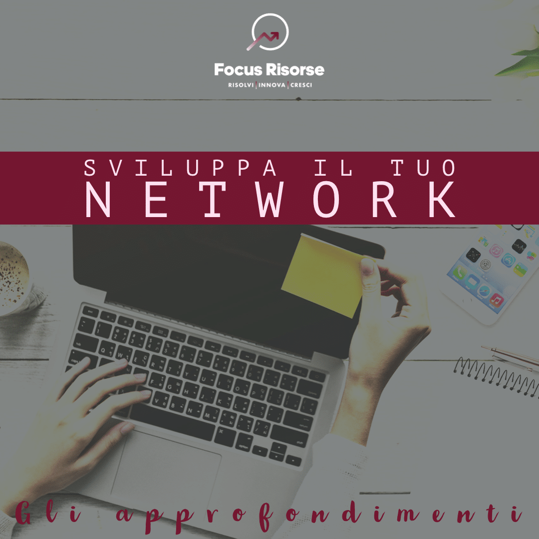 Sviluppa al meglio il tuo Network